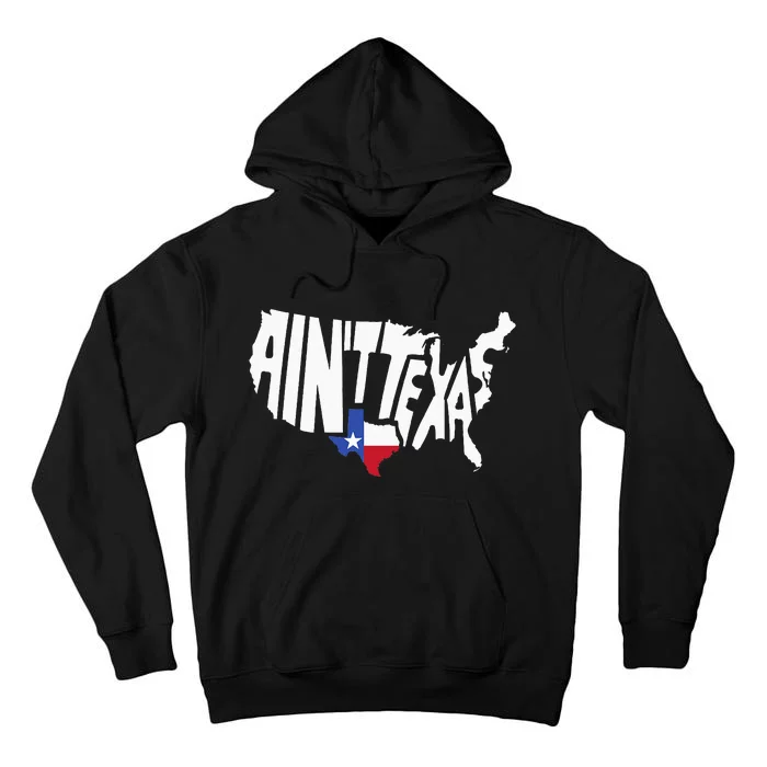 Funny Aint Texas USA Map Proud Texan Tall Hoodie