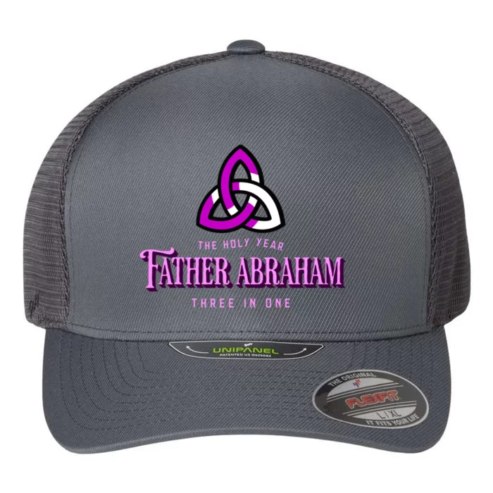 Father Abraham Three In One Apostle Holy Year Trinity Gift Flexfit Unipanel Trucker Cap