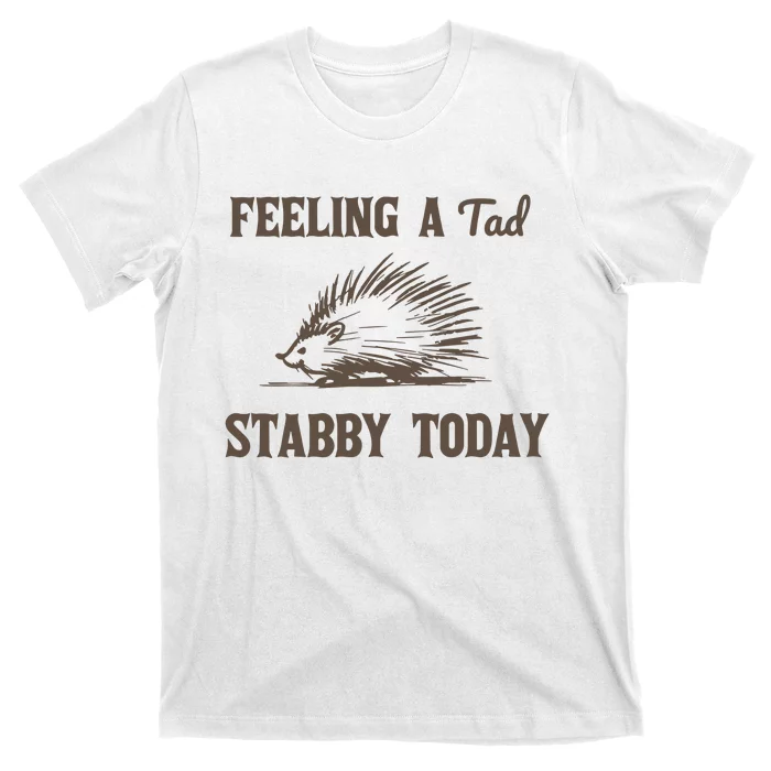 Feeling A Tad Stabby Vintage Graphic T-Shirt