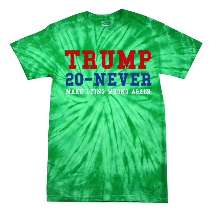 Funny Anti Trump 2020 Elections Make Lying Wrong Again Tie-Dye T-Shirt