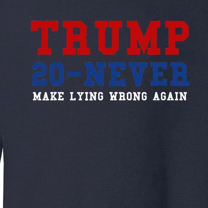 Funny Anti Trump 2020 Elections Make Lying Wrong Again Toddler Sweatshirt