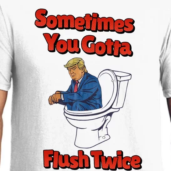 Funny Anti Trump Sometimes You Gotta Flush Twice Pajama Set