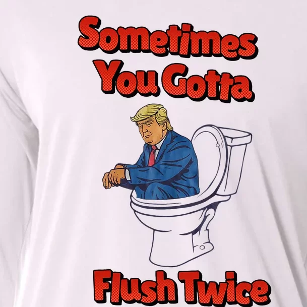 Funny Anti Trump Sometimes You Gotta Flush Twice Cooling Performance Long Sleeve Crew