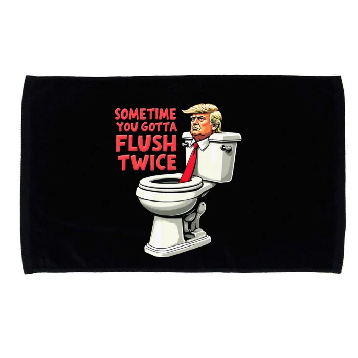 Funny Anti Trump Sometimes You Gotta Flush Twice Microfiber Hand Towel