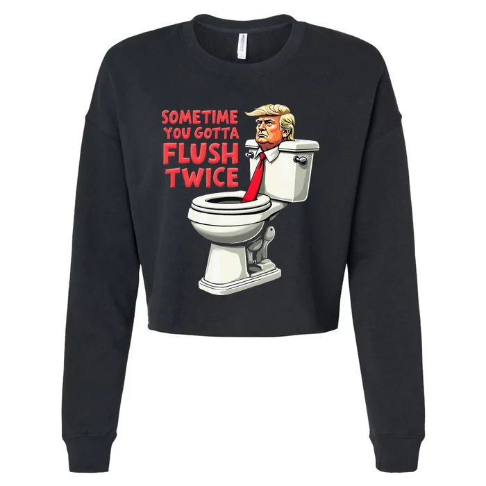 Funny Anti Trump Sometimes You Gotta Flush Twice Cropped Pullover Crew