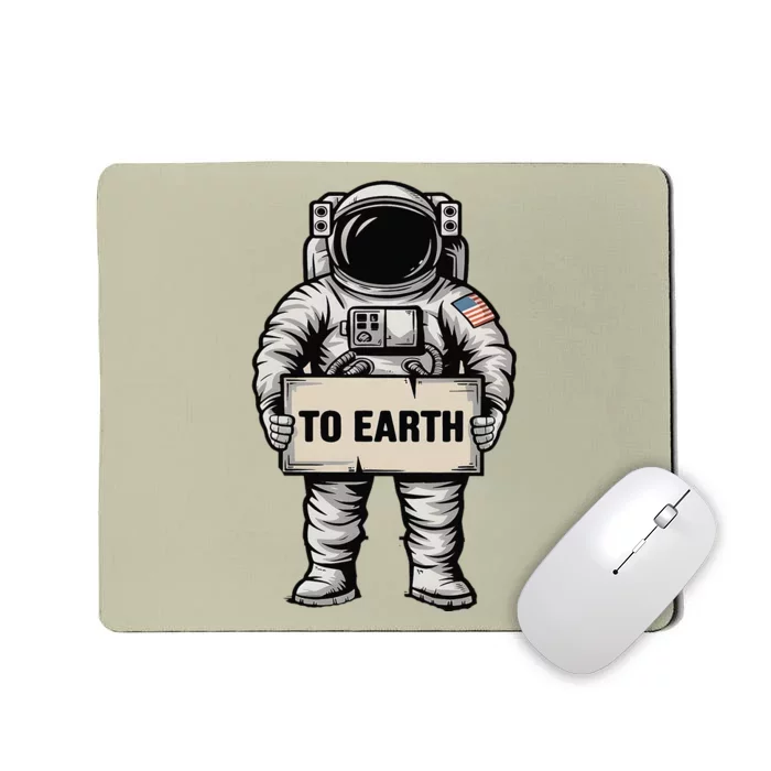 Funny Astronaut To Earth Space Exploration Mousepad