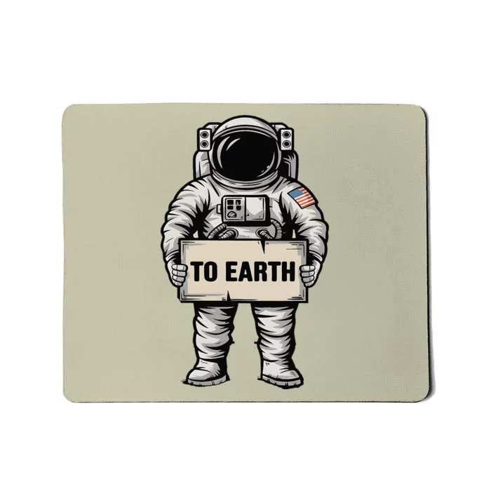 Funny Astronaut To Earth Space Exploration Mousepad