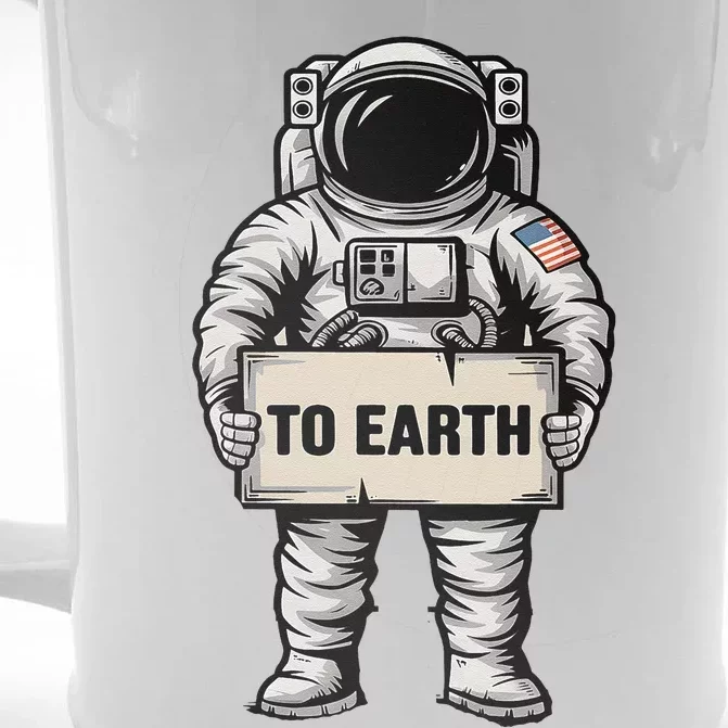 Funny Astronaut To Earth Space Exploration Front & Back Beer Stein