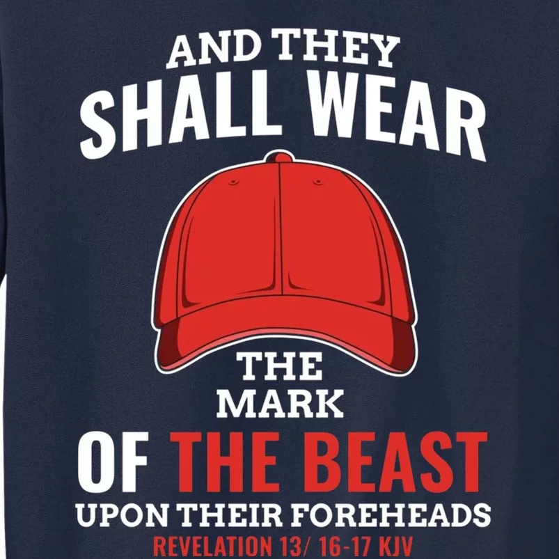 Funny Anti Trump Mark Of The Beast Red Hat Liberal Gift Tall Sweatshirt