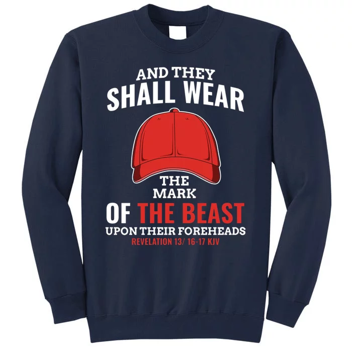 Funny Anti Trump Mark Of The Beast Red Hat Liberal Gift Tall Sweatshirt