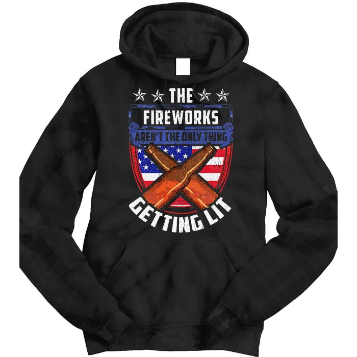 Fireworks Aren't The Thing Getting Lit Funny American Liquor Tie Dye Hoodie