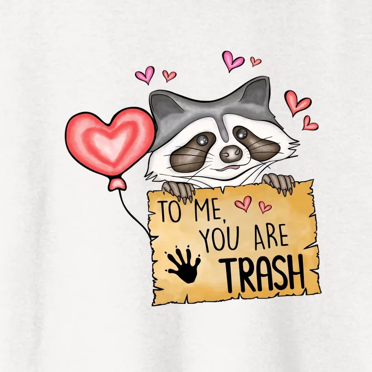 Funny Animals To Me You Are Trash Raccoon Valentines Gift For Valentine Day Women's Crop Top Tee