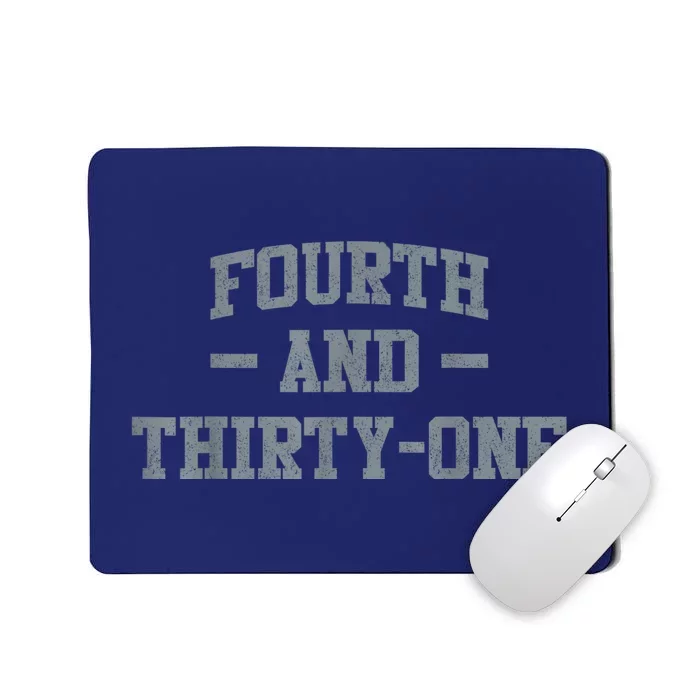 Fourth And Thirtyone 4th And 31 Mousepad