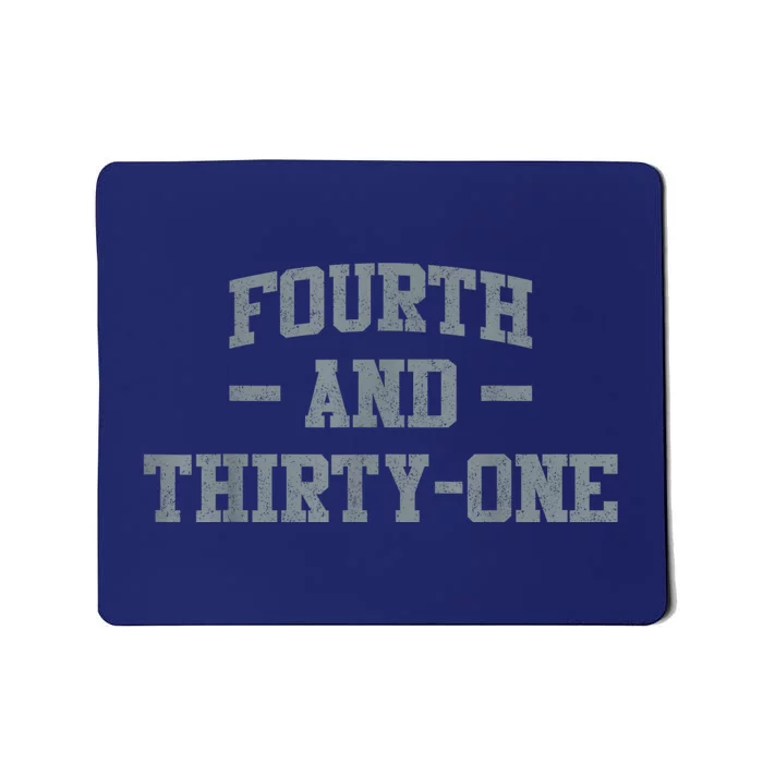 Fourth And Thirtyone 4th And 31 Mousepad