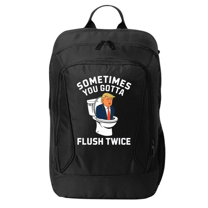 Funny Anti Trump Sometimes You Gotta Flush Twice City Backpack