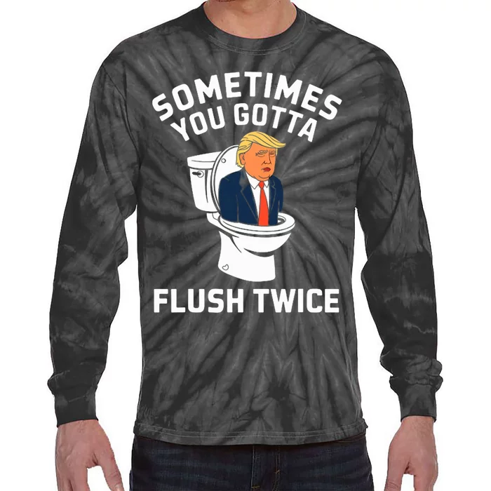 Funny Anti Trump Sometimes You Gotta Flush Twice Tie-Dye Long Sleeve Shirt