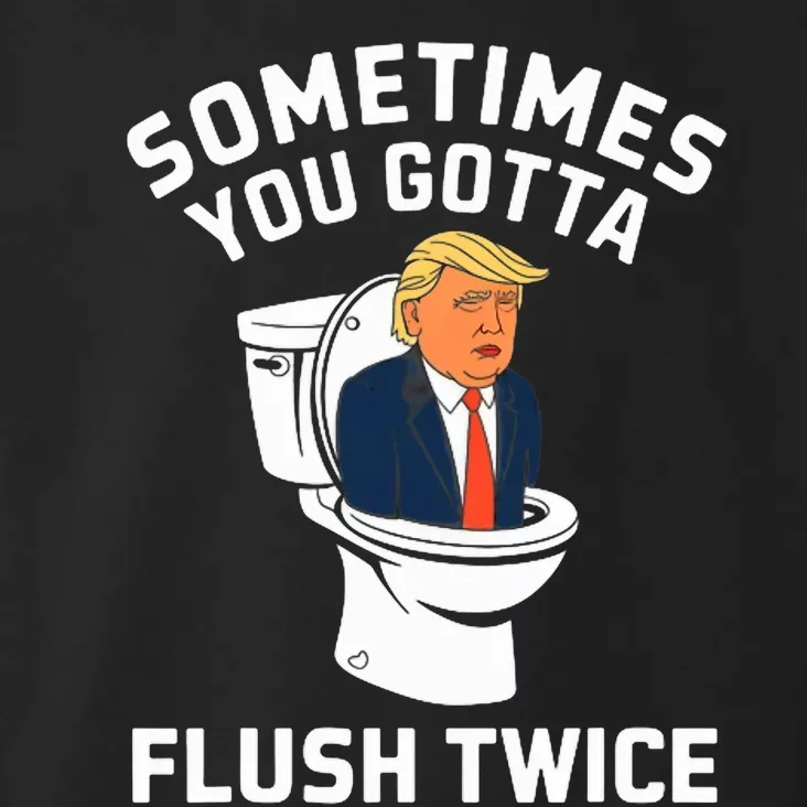 Funny Anti Trump Sometimes You Gotta Flush Twice Toddler Hoodie