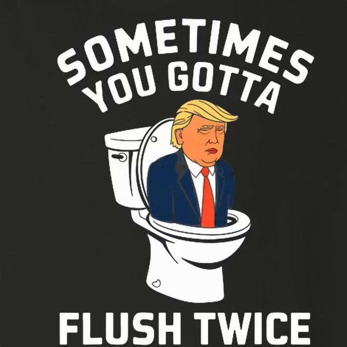 Funny Anti Trump Sometimes You Gotta Flush Twice Toddler Long Sleeve Shirt