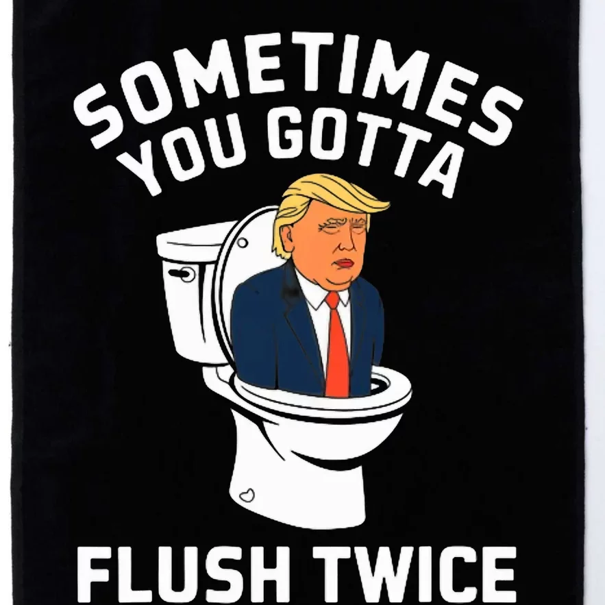 Funny Anti Trump Sometimes You Gotta Flush Twice Platinum Collection Golf Towel