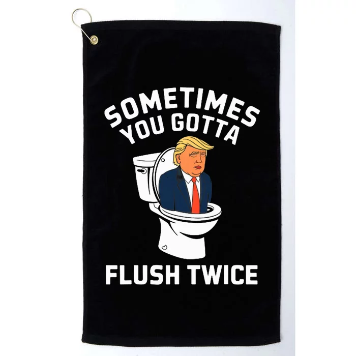 Funny Anti Trump Sometimes You Gotta Flush Twice Platinum Collection Golf Towel