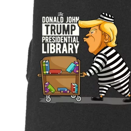 Funny Anti Trump Prison Trump Presidential Library Doggie 3-End Fleece Hoodie