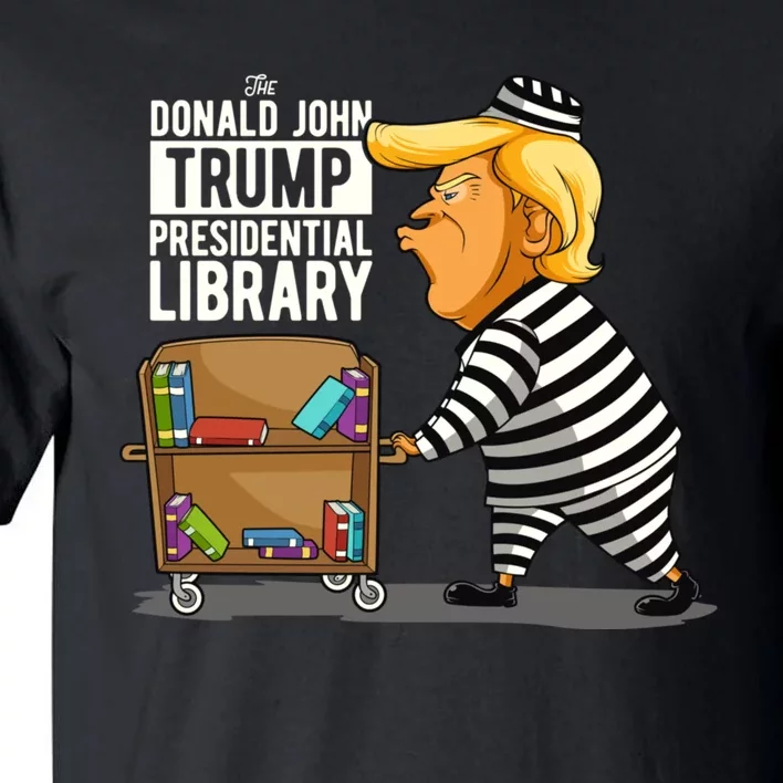 Funny Anti Trump Prison Trump Presidential Library Tall T-Shirt