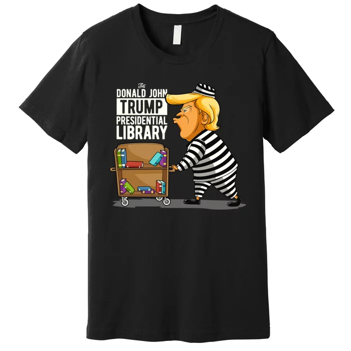 Funny Anti Trump Prison Trump Presidential Library Premium T-Shirt