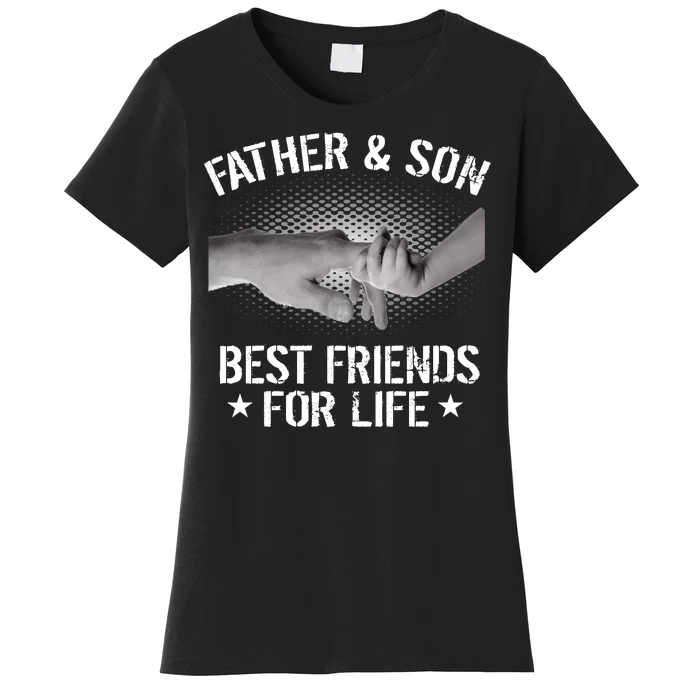 Father & Son Best Friends For Life Women's T-Shirt