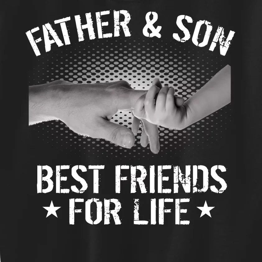 Father & Son Best Friends For Life Kids Sweatshirt