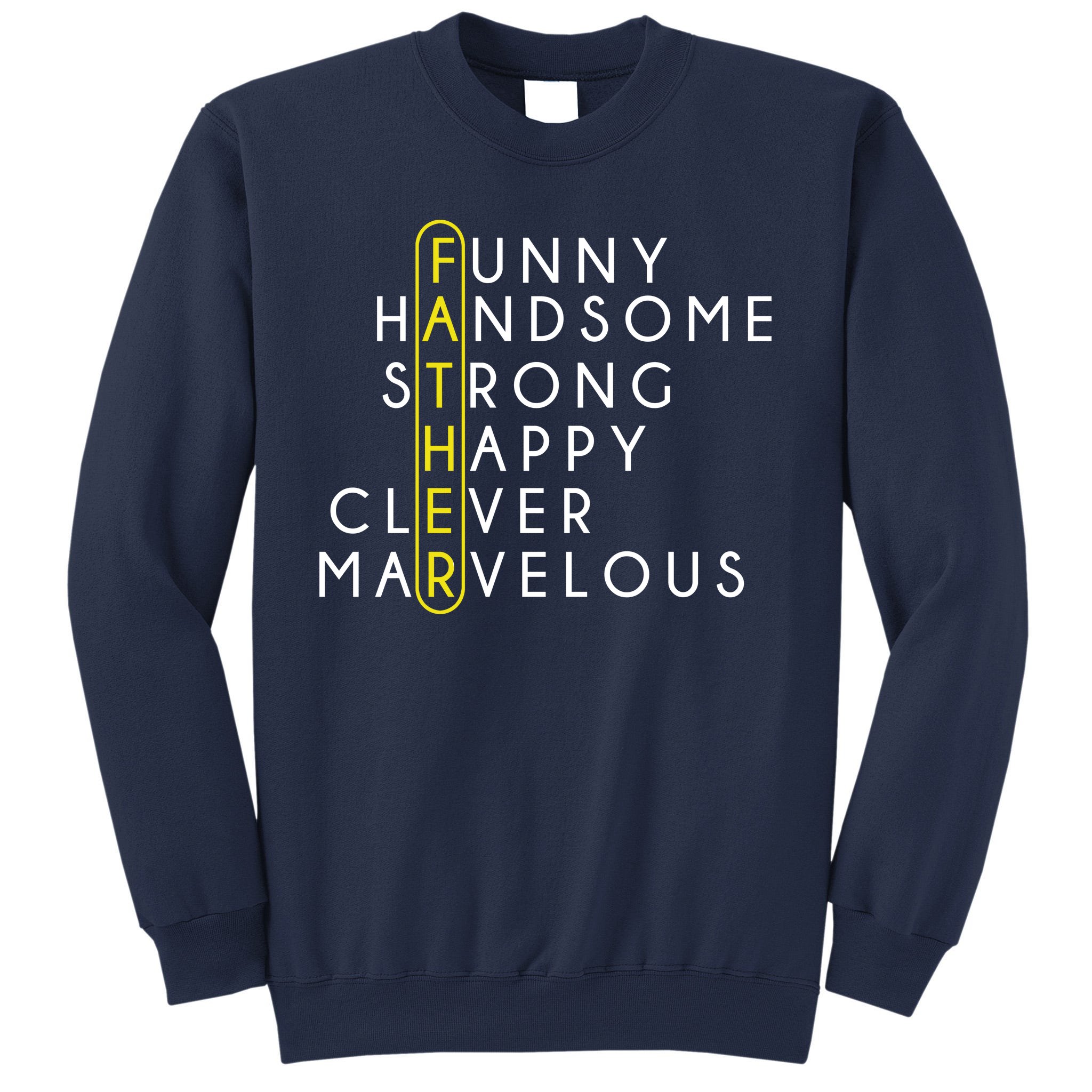 Funny Father Handsome Strong Happy Clever Marvelous T-Shirt