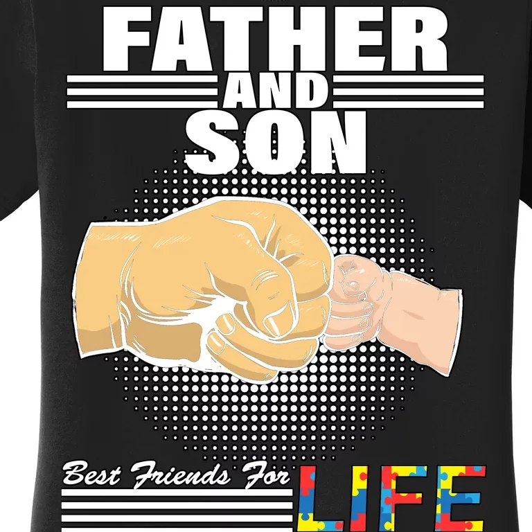 Father And Son Friends For Life Autism Awareness Women's T-Shirt