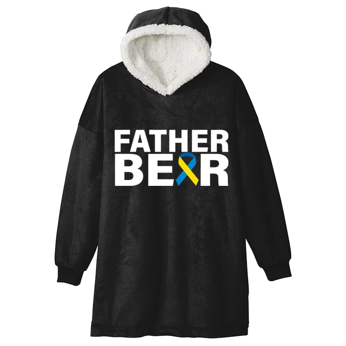 Father Bear Down Syndrome Awareness Hooded Wearable Blanket