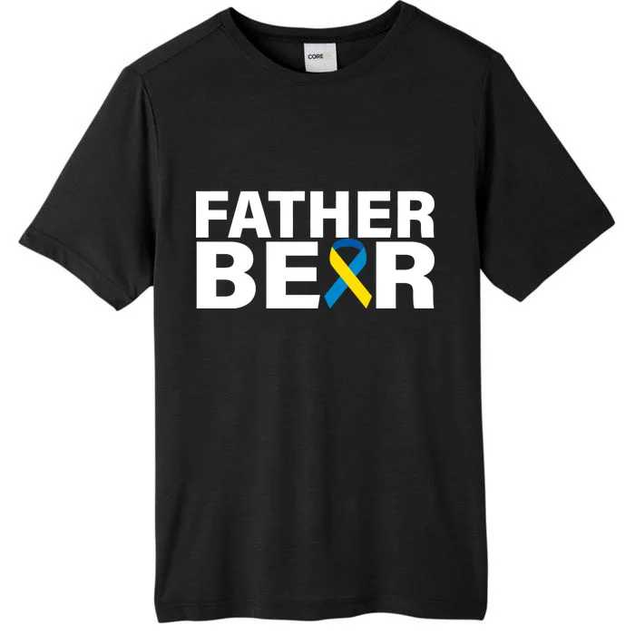 Father Bear Down Syndrome Awareness ChromaSoft Performance T-Shirt