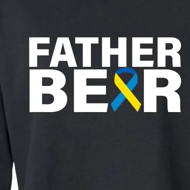 Father Bear Down Syndrome Awareness Cropped Pullover Crew