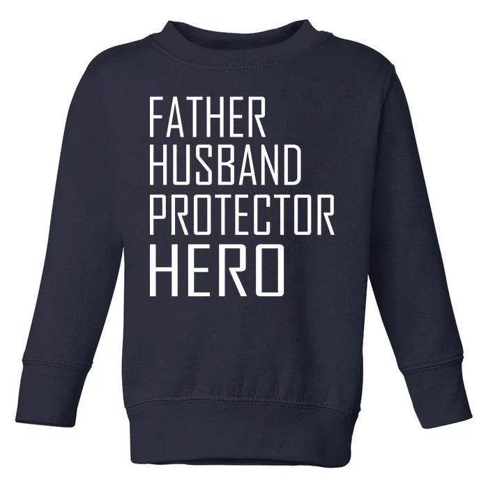 Father Husband Protector Hero Toddler Sweatshirt