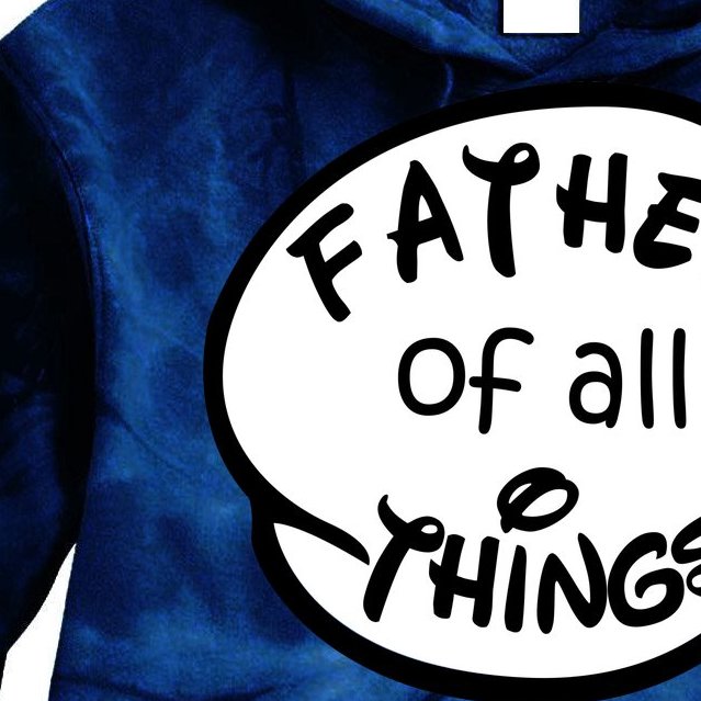 Father Of All Things Tie Dye Hoodie