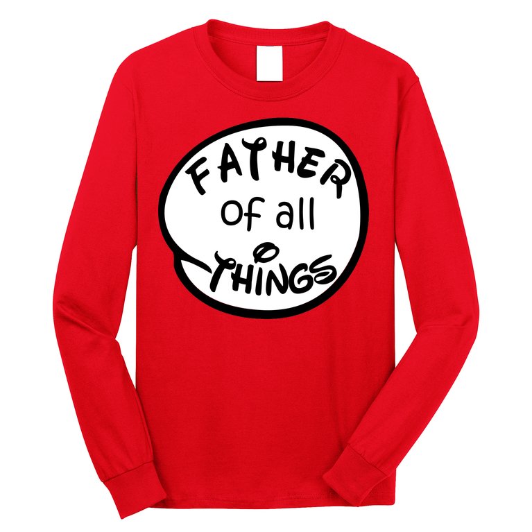 Father Of All Things Long Sleeve Shirt