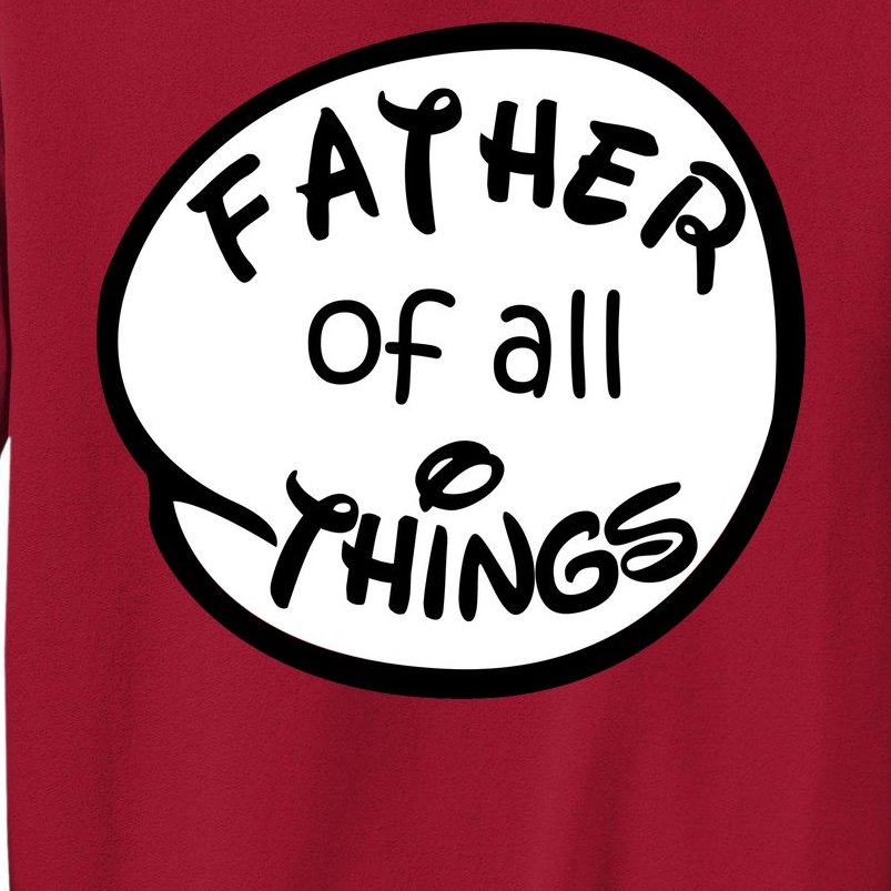 Father Of All Things Tall Sweatshirt