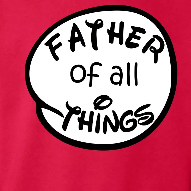 Father Of All Things Toddler Hoodie