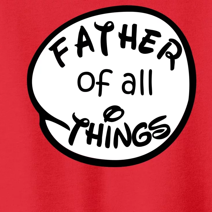 Father Of All Things Toddler T-Shirt