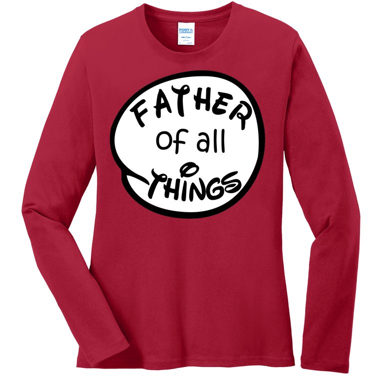 Father Of All Things Ladies Missy Fit Long Sleeve Shirt