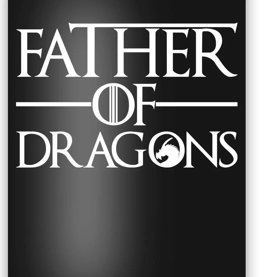 Father Of Dragons Funny Fathers Day Poster