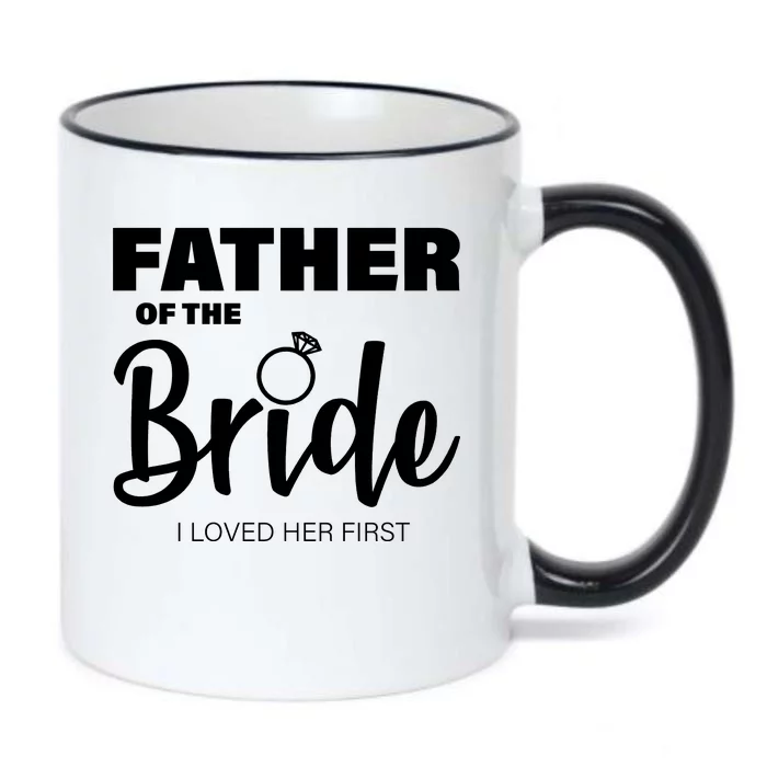 Father Of The Bride I Loved Her First Black Color Changing Mug