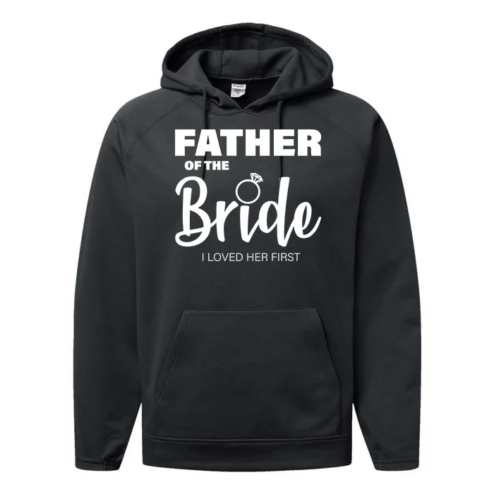 Father Of The Bride I Loved Her First Performance Fleece Hoodie