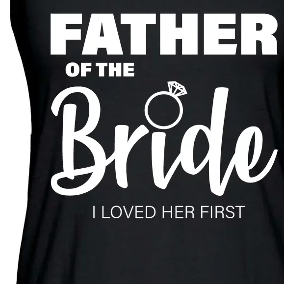 Father Of The Bride I Loved Her First Ladies Essential Flowy Tank