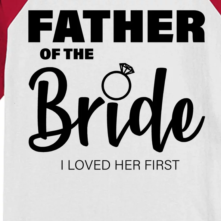 Father Of The Bride I Loved Her First Kids Colorblock Raglan Jersey