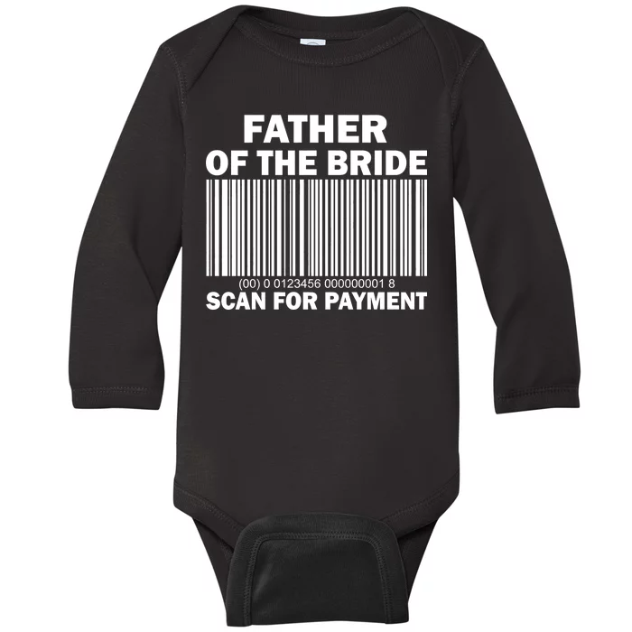 Father Of The Bride Scan For Payment Baby Long Sleeve Bodysuit