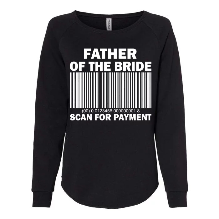 Father Of The Bride Scan For Payment Womens California Wash Sweatshirt