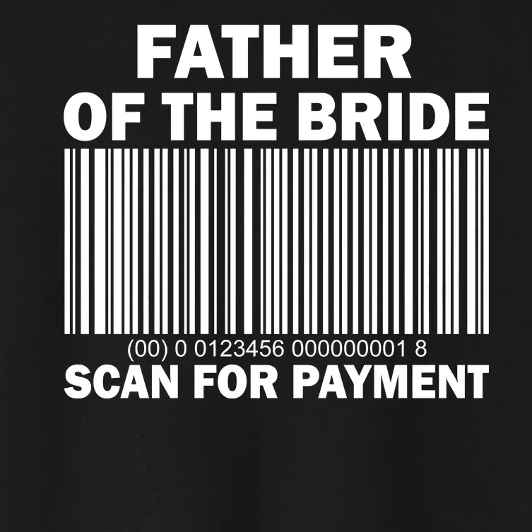 Father Of The Bride Scan For Payment Women's Crop Top Tee