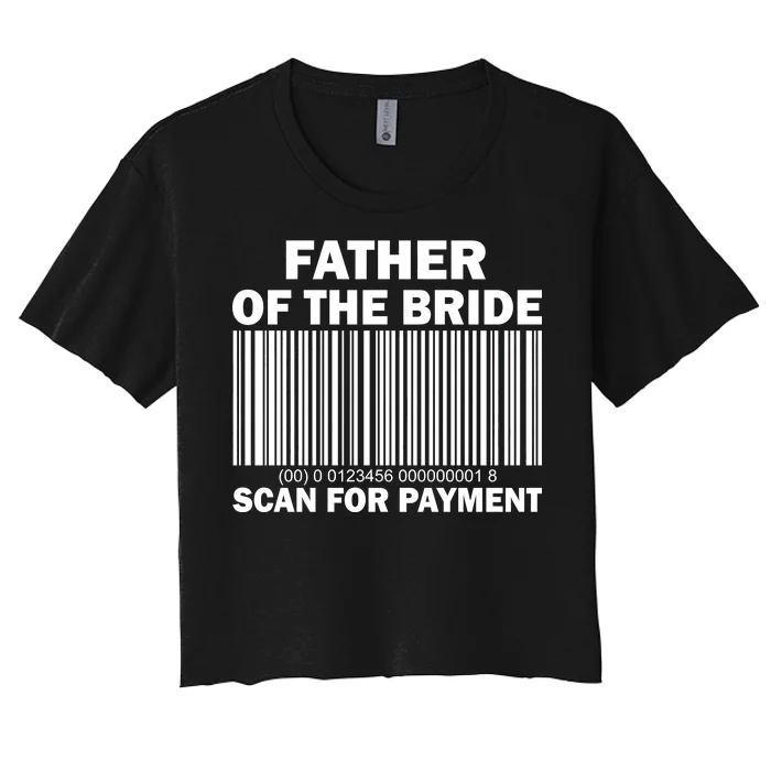 Father Of The Bride Scan For Payment Women's Crop Top Tee